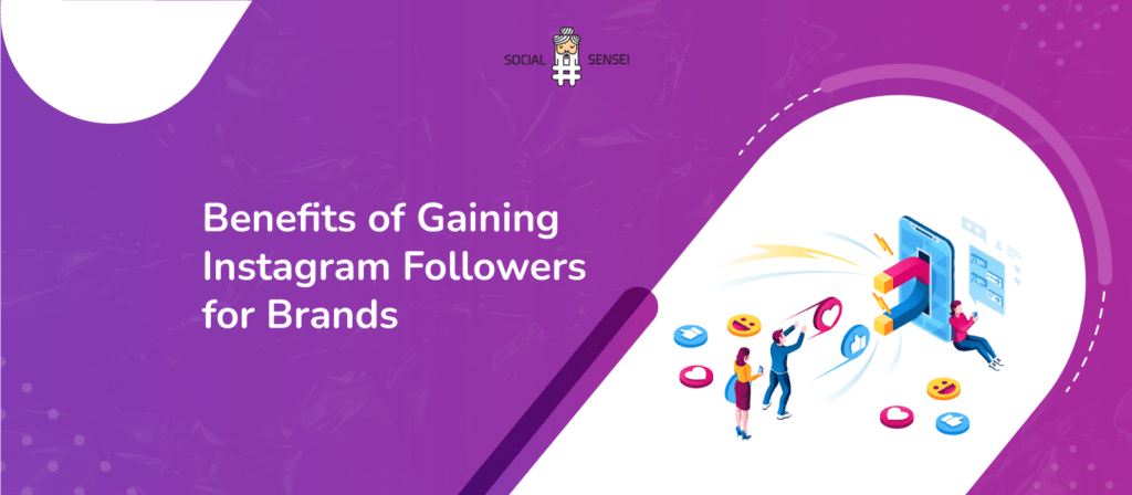 Benefits of Gaining Instagram Followers for Brands