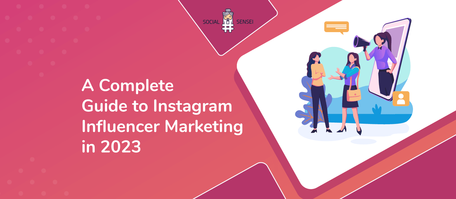 A Complete Guide To Instagram Influencer Marketing In 2023